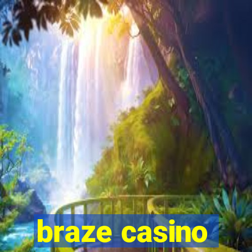 braze casino